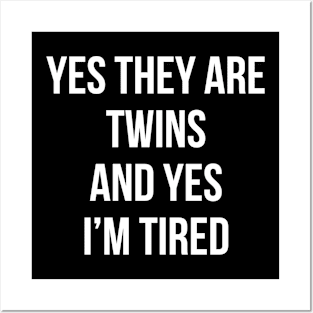 Funny Yes They Are Twins I'm Tired Mom Twins Dad Gift Tee Posters and Art